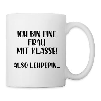 Ich bin eine Frau mit Klasse also Lehrerin - Tasse - Weiß - Rechts