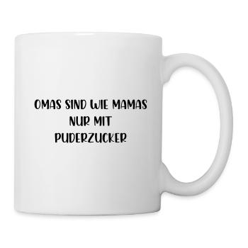 Omas sind wie Mamas nur mit Puderzucker - Tasse - Weiß - Rechts