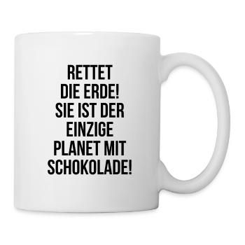 Rettet die Erde sie ist der Planet mit Schokolade - Tasse - Weiß - Rechts