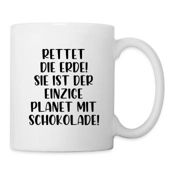 Rettet die Erde sie ist der Planet mit Schokolade - Tasse - Weiß - Rechts