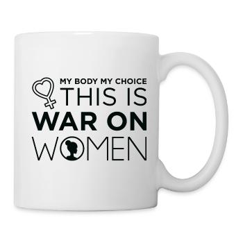This Is War On Women - Mug - white - Right