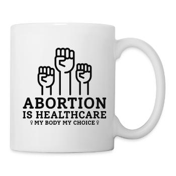 L’avortement est la santé Mon corps Mes règles - Mug blanc - blanc - Droite