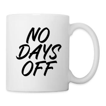 No days off - Tasse - Weiß - Rechts