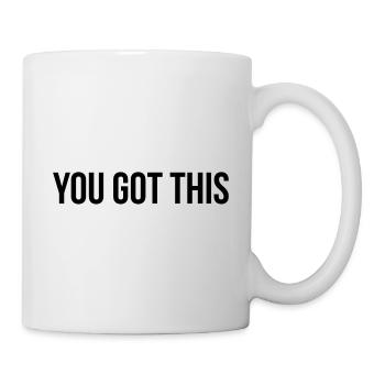 You got this - Tasse - Weiß - Rechts