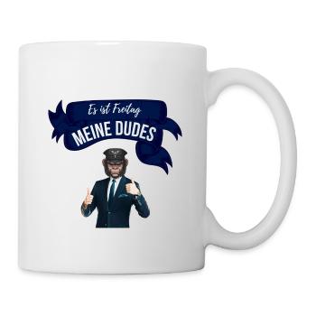 Es ist Freitag meine Dudes - Tasse - Weiß - Rechts
