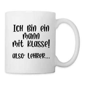 Ich bin ein Mann mit Klasse also Lehrer - Tasse - Weiß - Rechts