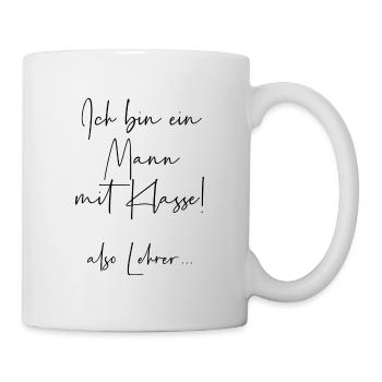 Ich bin ein Mann mit Klasse also Lehrer - Tasse - Weiß - Rechts