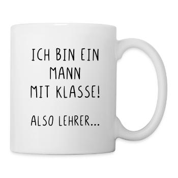 Ich bin ein Mann mit Klasse also Lehrer - Tasse - Weiß - Rechts