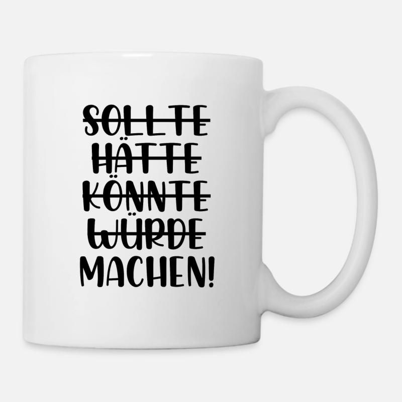 Sollte hätte würde könnte machen - Tasse - Weiß