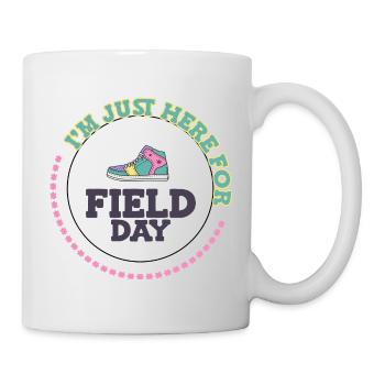 I'm Just Here For Field Day 15 - Mug - white - Right