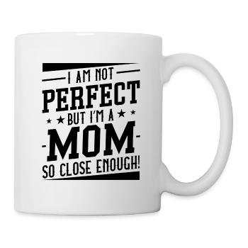 Je ne suis pas parfaite mais je suis une maman si proche - Mug blanc - blanc - Droite