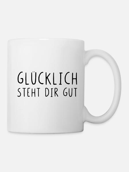 Glücklich steht dir gut - Tasse - Weiß