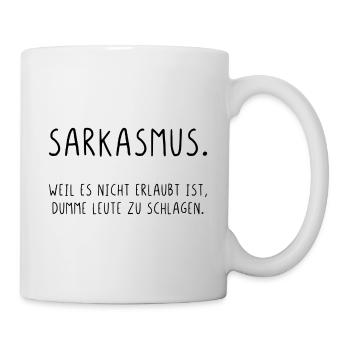 Sarkasmus es ist nicht erlaubt dumme zu schlagen - Tasse - Weiß - Rechts