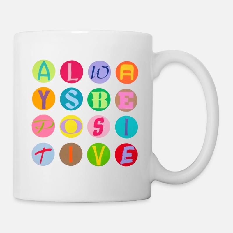 Always be positive - Tasse - Weiß