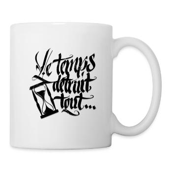 Le temps détruit tout .. - Mug blanc - blanc - Droite
