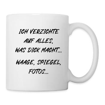 Ich verzichte auf alles was dick macht Waage Fotos - Tasse - Weiß - Rechts
