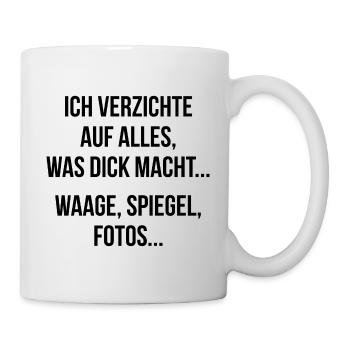 Ich verzichte auf alles was dick macht Waage Fotos - Tasse - Weiß - Rechts