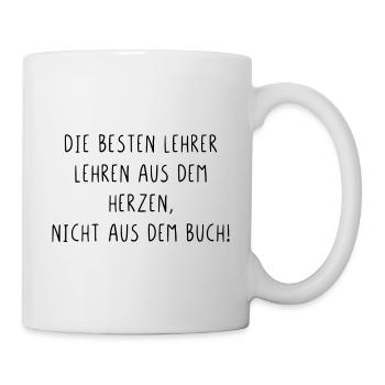 Die besten Lehrer lehren aus dem Herzen - Tasse - Weiß - Rechts
