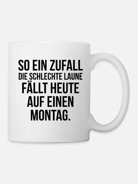 So ein Zufall die schlechte Laune fällt auf Montag - Tasse - Weiß