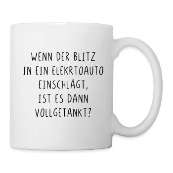 Wenn der Blitz in ein E Auto einschlägt getankt - Tasse - Weiß - Rechts