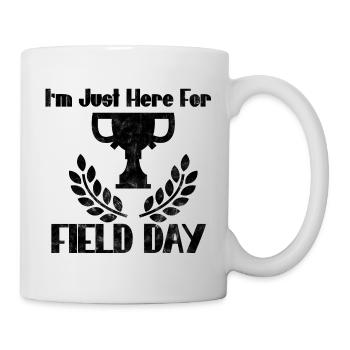 I'm Just Here For Field Day 23 - Mug - white - Right