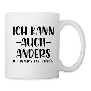 Ich kann auch anders ich bin nur zu nett dafür - Tasse - Weiß - Rechts
