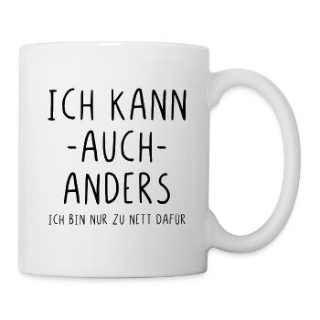 Ich kann auch anders ich bin nur zu nett dafür - Tasse - Weiß - Rechts
