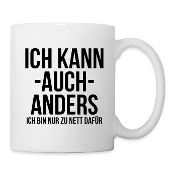 Ich kann auch anders ich bin nur zu nett dafür - Tasse - Weiß - Rechts