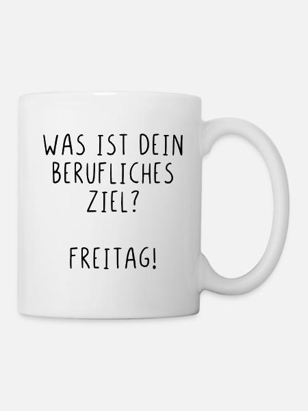 Was ist dein berufliches Ziel Freitag - Tasse - Weiß