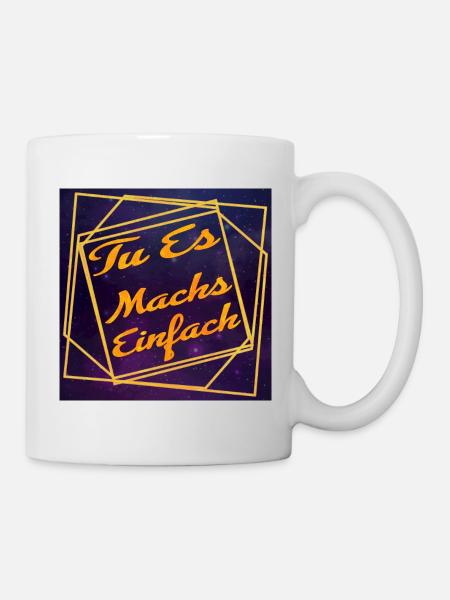 TU ES - machs einfach -Motivation - Universum - Tasse - Weiß