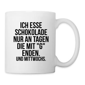 Ich esse Schokolade nur an Tagen die mit G enden - Tasse - Weiß - Rechts