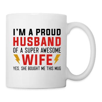 I’m A Proud Husband Of A Super Awesome Wife - Mug - white - Right