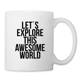 Lets explore this awesome world - Mug - white - Right