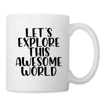 Lets explore this awesome world - Mug - white - Right