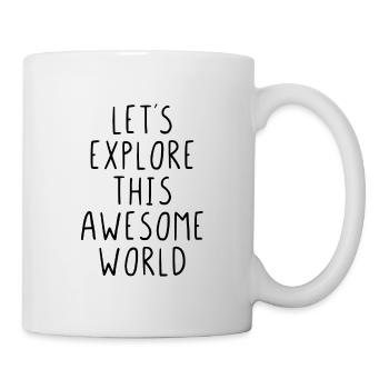 Lets explore this awesome world - Mug - white - Right