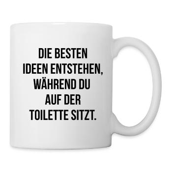 Die besten Ideen entstehen auf der Toilette - Tasse - Weiß - Rechts