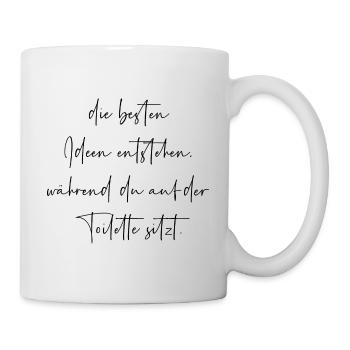 Die besten Ideen entstehen auf der Toilette - Tasse - Weiß - Rechts