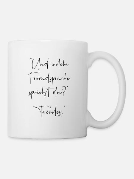 Und welche Fremdsprache sprichst du Tacheles - Tasse - Weiß