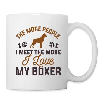 Je mehr Menschen ich treffe, desto mehr liebe ich meinen Boxer - Tasse - Weiß - Rechts