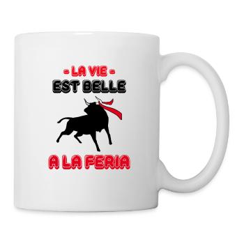 La vie est belle a la Féria - Mug blanc - blanc - Droite