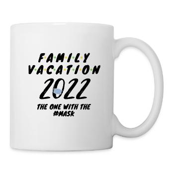 Family Vacation 2022 - Reisen Design - Tasse - Weiß - Rechts