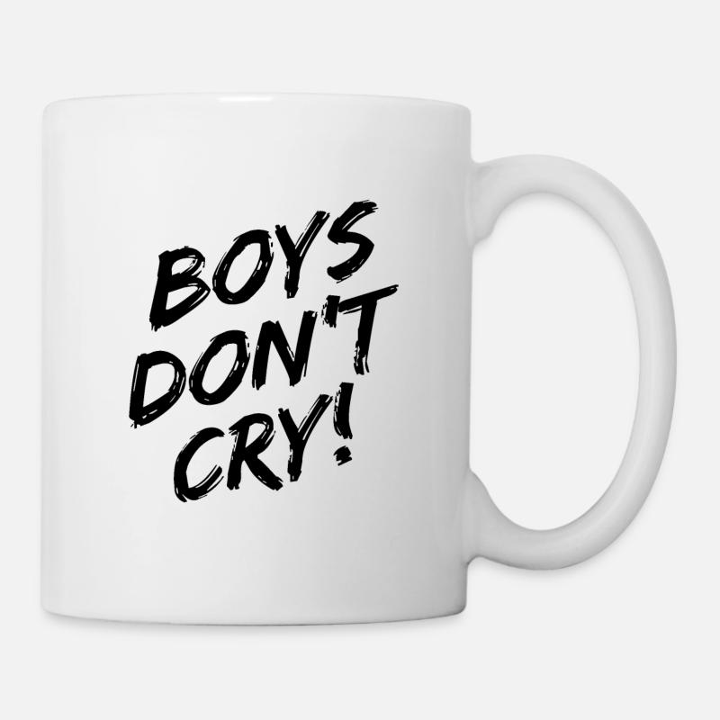 Boys Don't Cry! Schwarzes Design - Tasse - Weiß