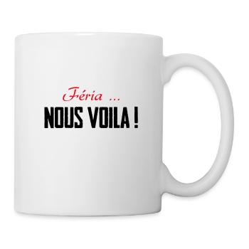 Féria, nous voilà ! - Mug blanc - blanc - Droite
