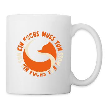 A fox has to do what a fox has to do.... - Mug - white - Right