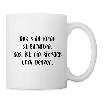 Keine Stirnfalten das ist ein Sixpack vom Denken - Tasse - Weiß - Rechts