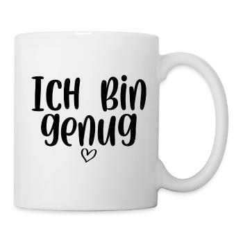 Ich bin genug - Tasse - Weiß - Rechts