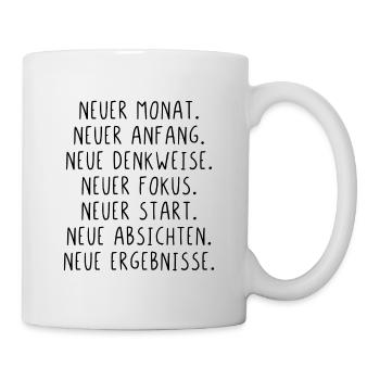 Neuer Monat Anfang Denkweise Fokus Start - Tasse - Weiß - Rechts