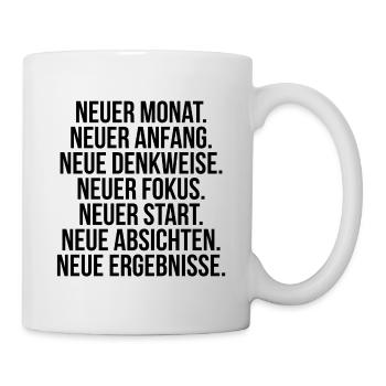 Neuer Monat Anfang Denkweise Fokus Start - Tasse - Weiß - Rechts