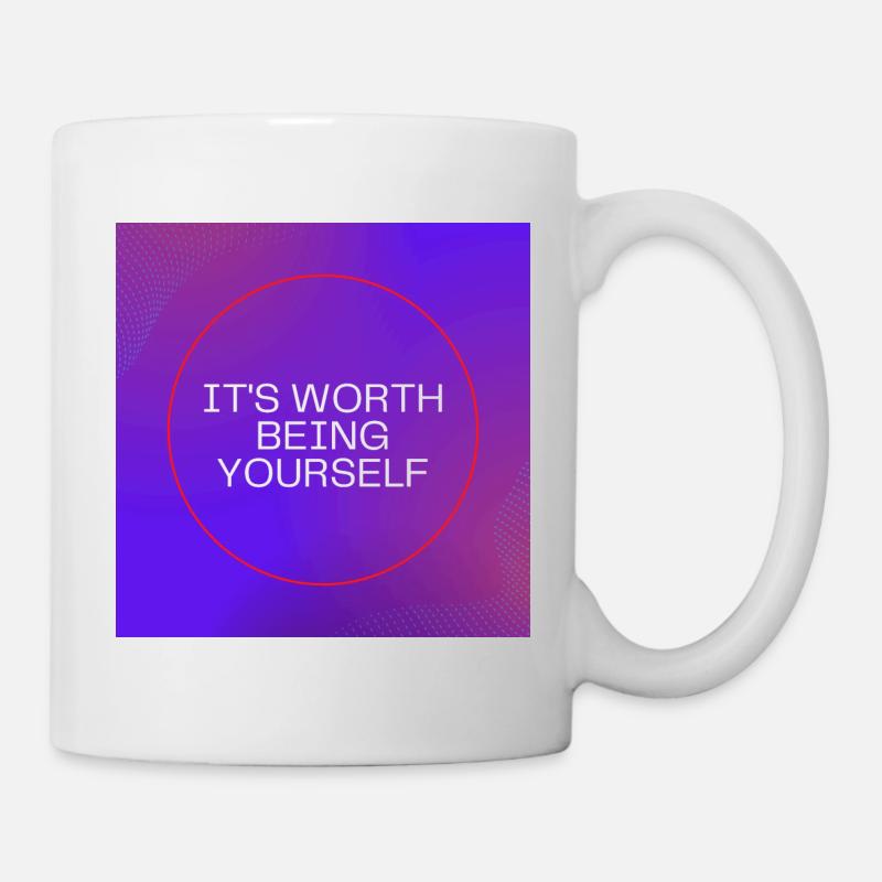 Cela vaut la peine d’être vous-même - Mug blanc - blanc