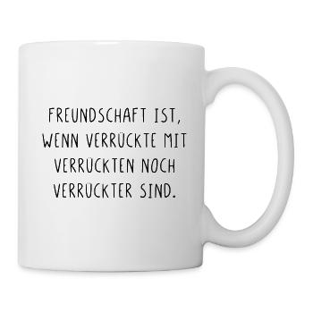 Freundschaft wenn verrückte noch verrückter sind - Tasse - Weiß - Rechts